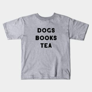 Dogs Books Tea. Dog owner gift. Dogs owner gift. Dog lover gift. Dogs lover gift. Books lover gift. Tea lover gift. Dog lover mask. Dog owner mask Kids T-Shirt